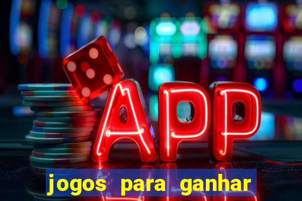 jogos para ganhar dinheiro pelo celular